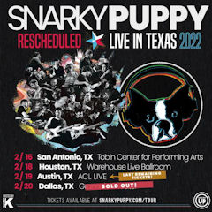 Snarky Puppy Texas Tour Feb22